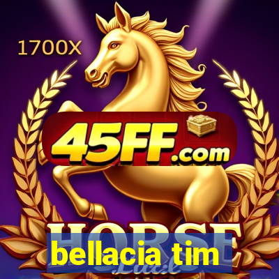 bellacia tim